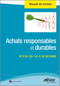 Couverture du recueil AFNOR : Achats responsables et durables - NF X50-135-1 et -2, NF ISO 26000
